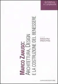 Nuovo Arrivo Marco Zanuso architettura, design e la costruzione del benessere. Ediz. illustrata