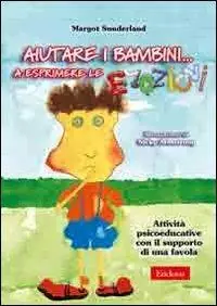 Più Venduto Aiutare i bambini... A esprimere le emozioni. Attività psicoeducative con il supporto di una favola. Con CD-ROM