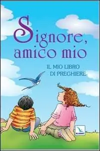 Promozione Signore, amico mio. Il mio libro di preghiere