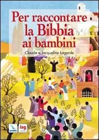 Per raccontare la Bibbia ai bambini. Ediz. illustrata Pagamento Sicuro