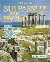 Sui passi di San Paolo. Guida spirituale storica e geografica ai viaggi di san Paolo Promo Stagionale