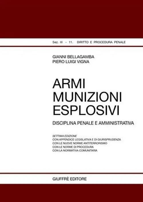 Armi, munizioni, esplosivi. Disciplina penale e amministrativa Affare