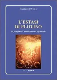 L‘estasi di Plotino. La filosofia dell‘indicibile eppure esprimibile Affare