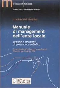 Manuale di management dell‘ente locale. Logiche e strumenti di governance pubblica Popolare