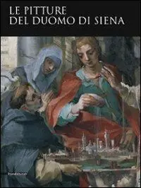 Miglior Prezzo Le pitture del Duomo di Siena. Ediz. illustrata