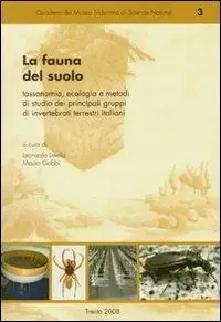 Compra Oggi Stesso La fauna del suolo. Tassonomia, ecologia e metodi di studio dei principali gruppi di invertebrati terrestri italiani