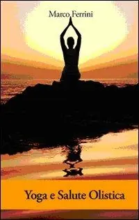 Yoga e salute olistica Miglior Prezzo