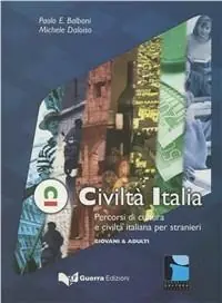 Civiltà Italia. Percorsi di cultura e civiltà italiana per stranieri. Giovani e adulti Esclusivo