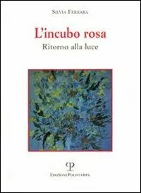 L‘incubo rosa. Ritorno alla luce Bestseller