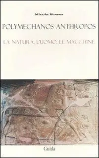 Promozione Esclusiva Polymechanos Anthropos. La natura, l‘uomo le macchine