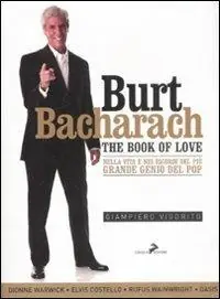 Burt Bacharach. The book of love. Nella vita e nei ricordi del più grande genio del pop Offerta Speciale
