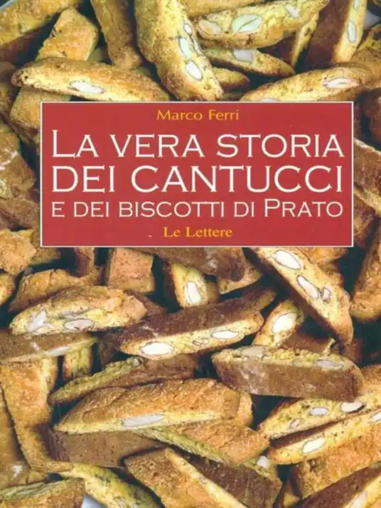 A Buon Prezzo La vera storia dei cantucci e dei biscotti di Prato. Ediz. illustrata