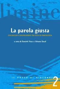 La parola giusta. Linguaggio e comunicazione tra etica ed ermeneutica Ultimissimo Modello
