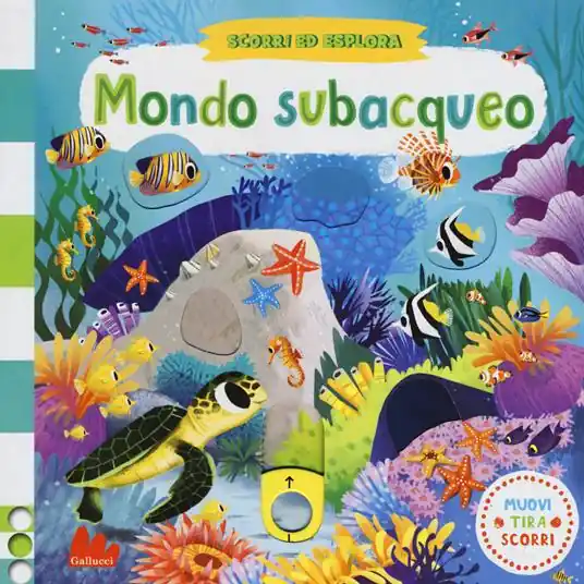 Mondo subacqueo. Scorri ed esplora. Ediz. a colori Must-Have