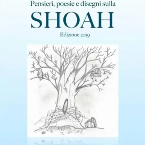 Pensieri, poesie e disegni sulla Shoah. Edizione 2019 Promozione Esclusiva