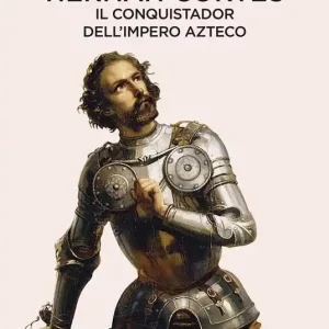 Hernán Cortés. Il conquistador dell‘impero azteco Economico