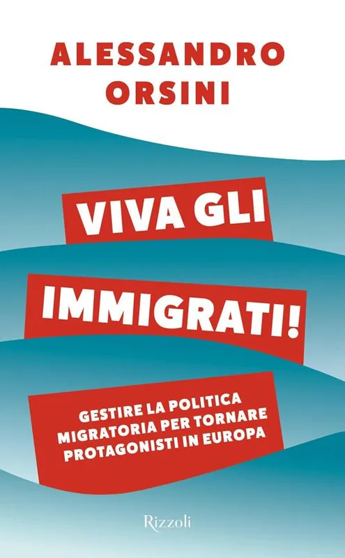 Viva gli immigrati! Gestire la politica migratoria per tornare protagonisti in Europa Miglior Prezzo