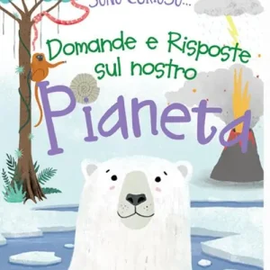 Domande e risposte sul nostro pianeta. Sono curioso.... Ediz. a colori Affare