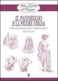 Il panneggio e la figura umana. Ediz. illustrata Vendita Finale