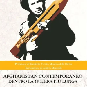 Di Tendenza Afghanistan contemporaneo. Dentro la guerra più lunga