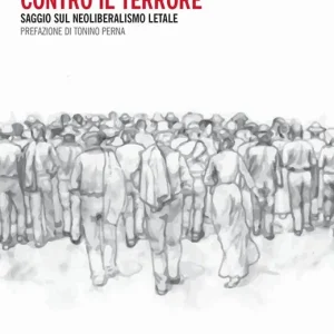 Contro il suicidio. Contro il terrore. Saggio sul neoliberalismo letale Offerta