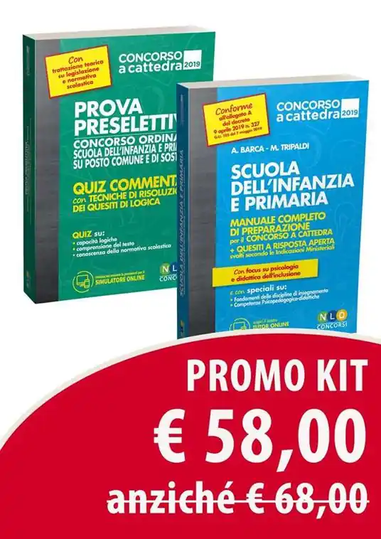 Scuola dell‘infanzia e scuola primaria. Manuale completo di preparazione per il concorso a cattedra-Prova preselettiva. Kit Compra Oggi Stesso