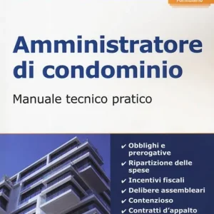 Amministratore di condominio. Manuale tecnico pratico. Con aggiornamento online Offerta Speciale
