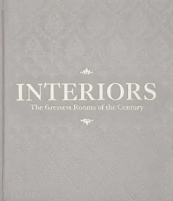 Interiors The Greatest Rooms of the Century. Ed. Grigia - Lingua inglese Vendita Finale