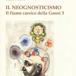 Il fiume carsico della Gnosi. Vol. 3 Il neognosticismo Occasione