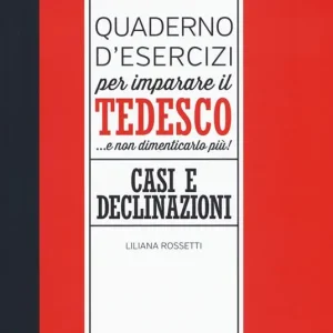 Soddisfatti O Rimborsati Quaderno d‘esercizi per imparare il tedesco... e non dimenticarlo più! Casi e declinazioni