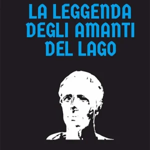 Ultima Occasione La leggenda degli amanti del lago