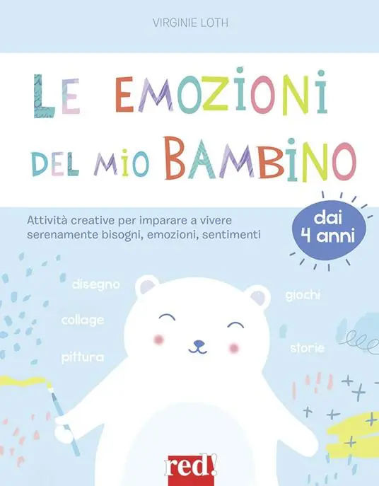 Le emozioni del mio bambino. Attività creative per imparare a vivere serenamente bisogni, emozioni, sentimenti Promo Stagionale