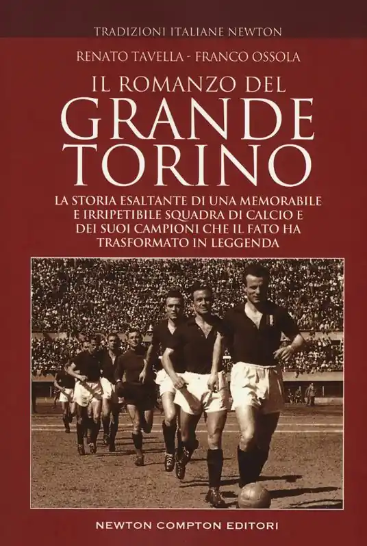 Il romanzo del grande Torino. La storia esaltante di una memorabile e irripetibile squadra di calcio e dei suoi campioni che il fato ha trasformato in leggenda Ultima Occasione