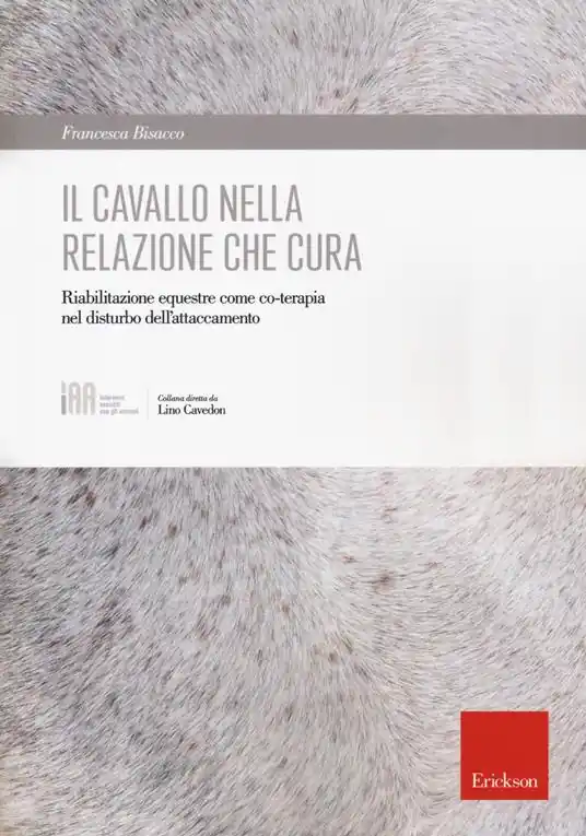 Il cavallo nella relazione che cura. Riabilitazione equestre come co-terapia nel disturbo dell‘attaccamento Promozione