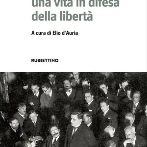 Affare Giovanni Amendola. Una vita in difesa della libertà