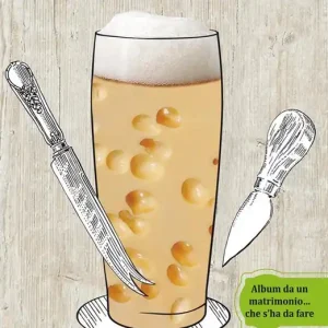 Offerta Lampo Birra e formaggio. Album da un matrimonio... che s‘ha da fare