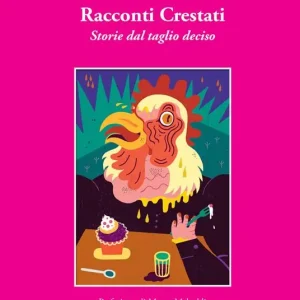 Racconti crestati. Storie dal taglio deciso Vendita Finale