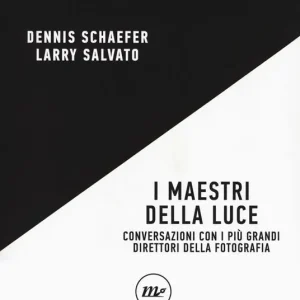 A Buon Prezzo I maestri della luce. Conversazioni con i più grandi direttori della fotografia