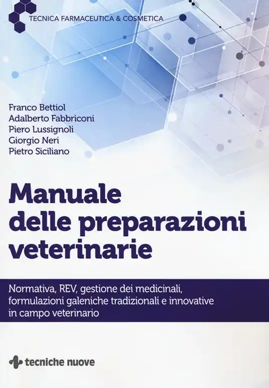 Offerta Limitata Manuale delle preparazioni veterinarie. Normativa, REV, gestione dei medicinali, formulazioni galeniche tradizionali e innovative in campo veterinario