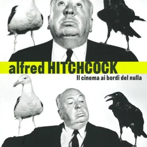 Alfred Hitchcock. Il cinema ai bordi del nulla. Ediz. a colori Ultime Pezzi
