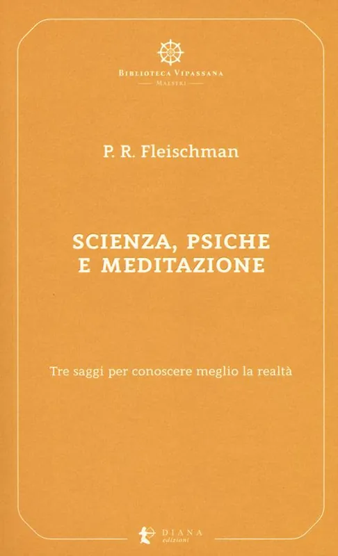 Esclusivo Scienza, psiche e meditazione. Tre saggi per conoscere meglio la realtà