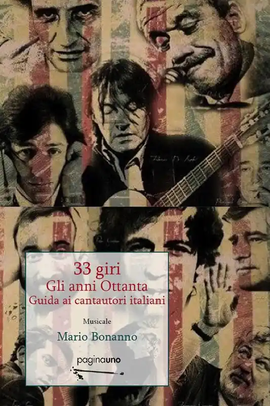 Nuova Collezione 33 giri. Guida ai cantautori italiani. Gli anni Ottanta