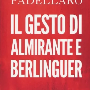 Il gesto di Almirante e Berlinguer Compra Adesso