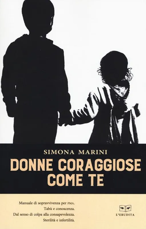 Donne coraggiose come te. Manuale di sopravvivenza per PMA Solo Oggi