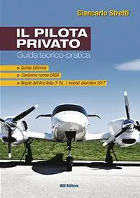 Super Prezzo Il pilota privato. Guida teorico-pratica. Conforme norme EASA