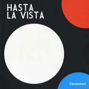 Hasta la vista! Ediz. a colori Quantità Limitata