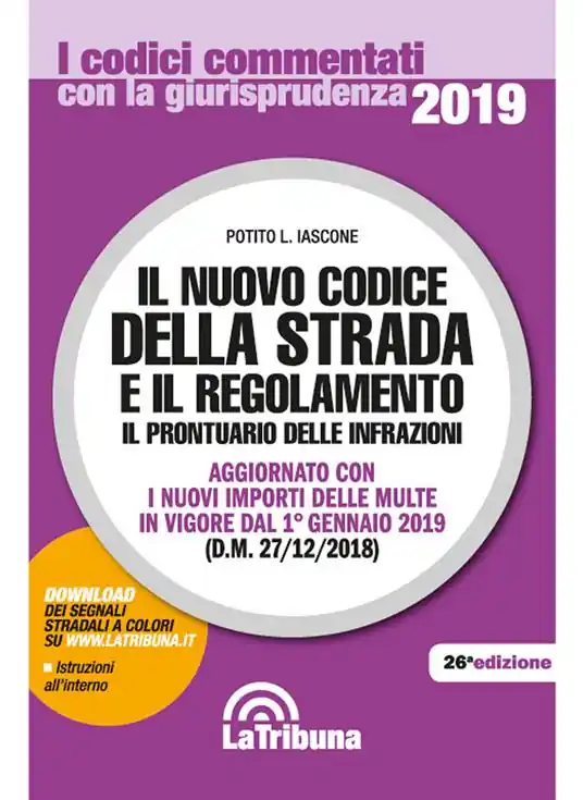 Il nuovo codice della strada e il regolamento. Il prontuario delle infrazioni. Aggiornato con i nuovi importi delle multe in vigore dal 1° gennaio 2019 Super Prezzo