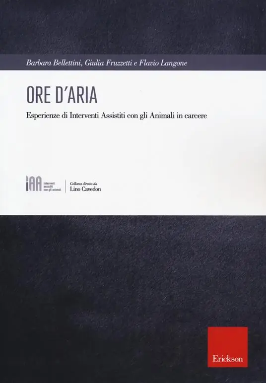 Ore d‘aria. Esperienze di Interventi Assistiti con gli animali in carcere Subito Disponibile