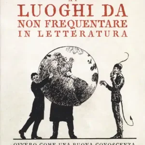 Offerta Limitata Piccola guida tascabile ai luoghi da non frequentare in letteratura
