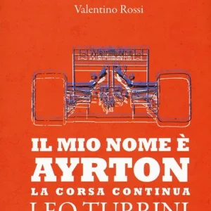 Compra Oggi Stesso Il mio nome è Ayrton. La corsa continua